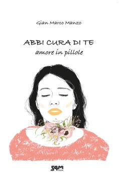 Abbi cura di te - Amore in pillole Abbi cura di te - Amore in pillole S4M Edizioni