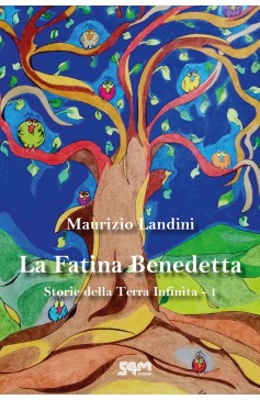 La Fatina Benedetta - Storie della Terra Infinita - 1 S4M Edizioni